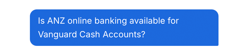 Screenshot of my third message about whether ANZ online banking is available for Vanguard?